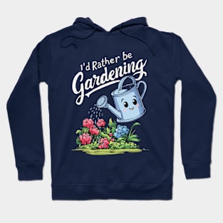 I'd Rather Be Gardening. Gardening Lover Hoodie